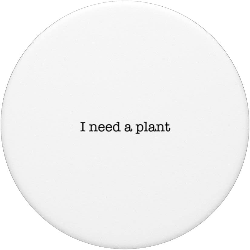 PopSockets Swappable PopGrip - I Need a Plant