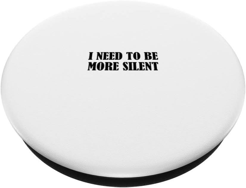PopSockets Swappable PopGrip - I Need to Be More Silent