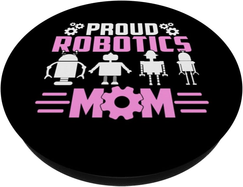Proud Robotics Mom - Robot Lover Engineer Standard PopGrip by PopSockets