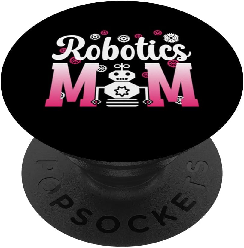 Robotics Mom Of A Robotics Engineer Mama PopSockets Standard PopGrip