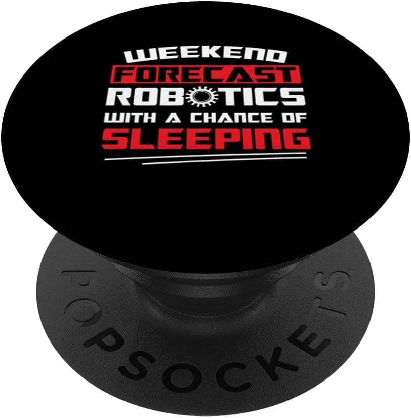 Weekend Forecast Robotics Funny Build Robot Droid Builder PopSockets Standard PopGrip