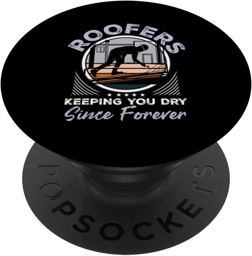 Roofers Keeping You Dry Since Forever Men Roofing Vintage PopSockets Standard PopGrip