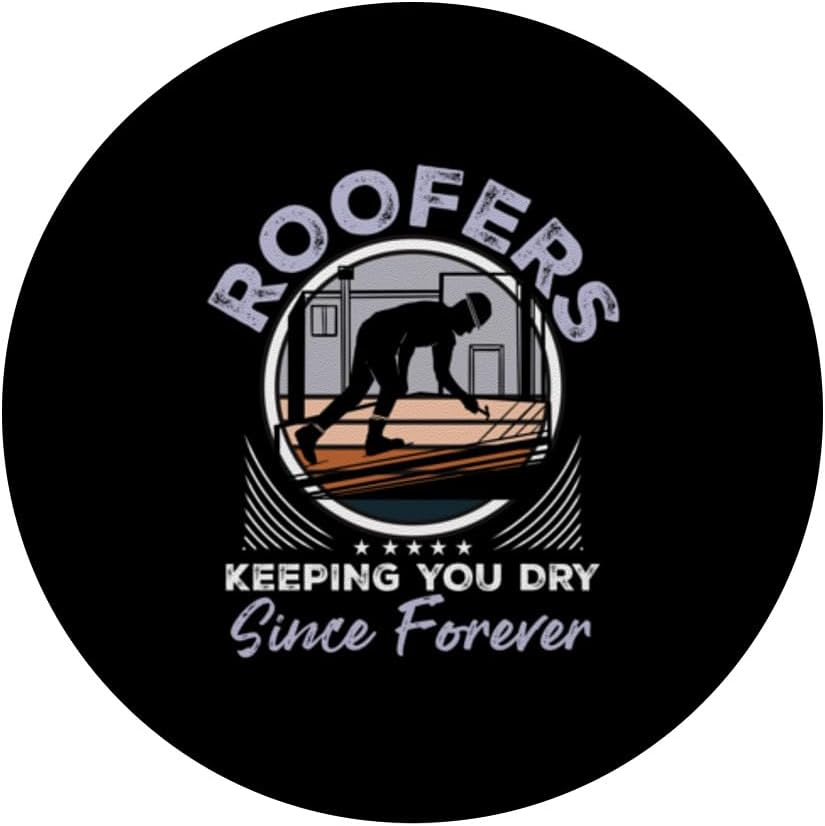 Roofers Keeping You Dry Since Forever Men Roofing Vintage PopSockets Standard PopGrip