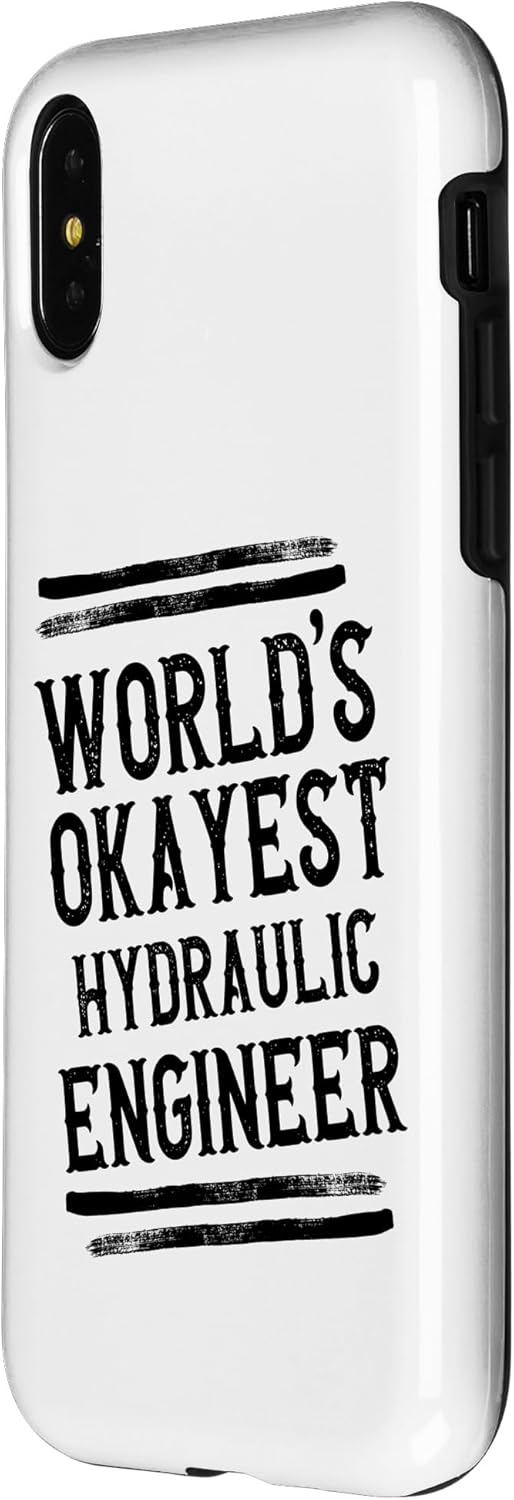 iPhone X/XS World Okayest Hydraulic Engineer Graphic Funny Case