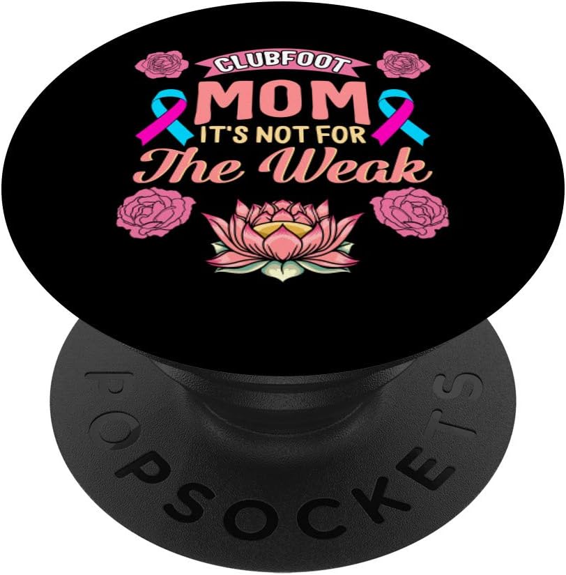 PopSockets Swappable PopGrip, Clubfoot Mom Not For Weak Mother's Day Birth Defects Disease