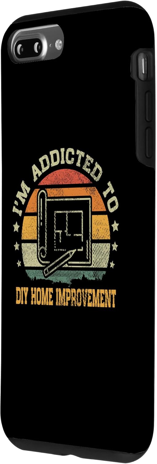 iPhone 7 Plus/8 Plus Vintage DIY Home Improvement Case, I'm Addicted to Tools